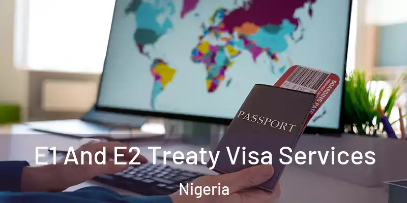  E1 And E2 Treaty Visa Services Nigeria