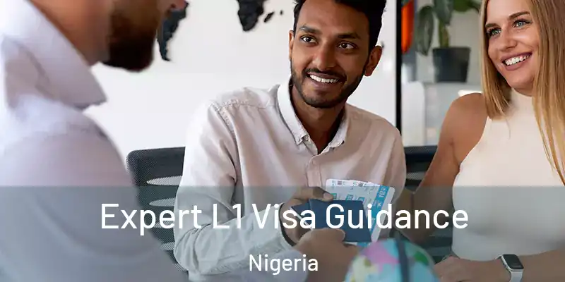  Expert L1 Visa Guidance Nigeria