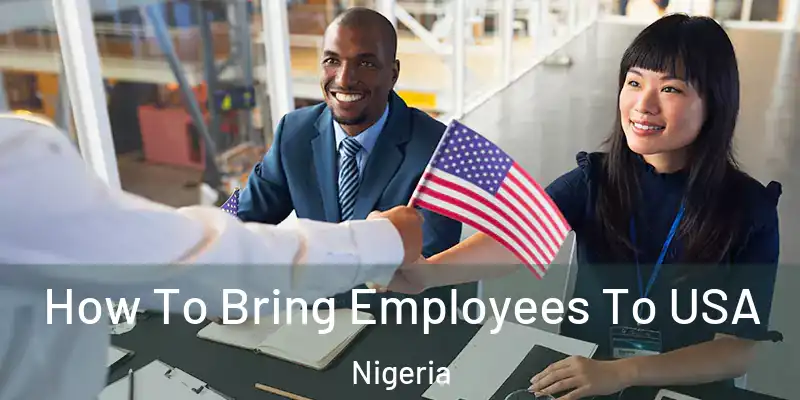  How To Bring Employees To USA Nigeria