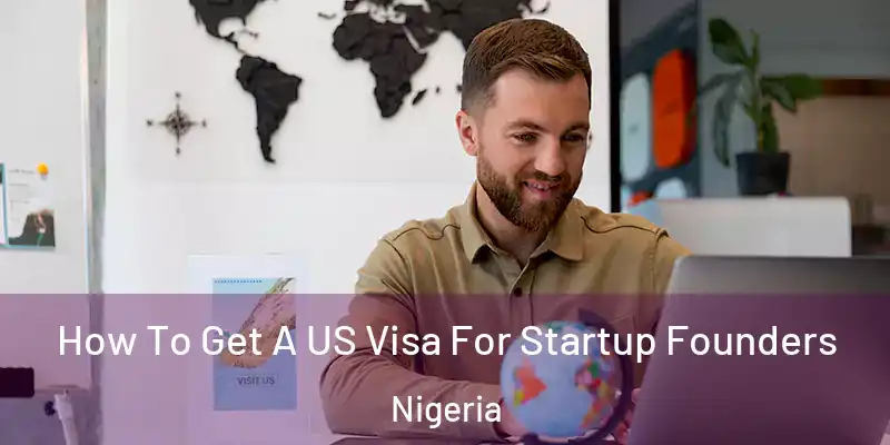  How To Get A US Visa For Startup Founders Nigeria