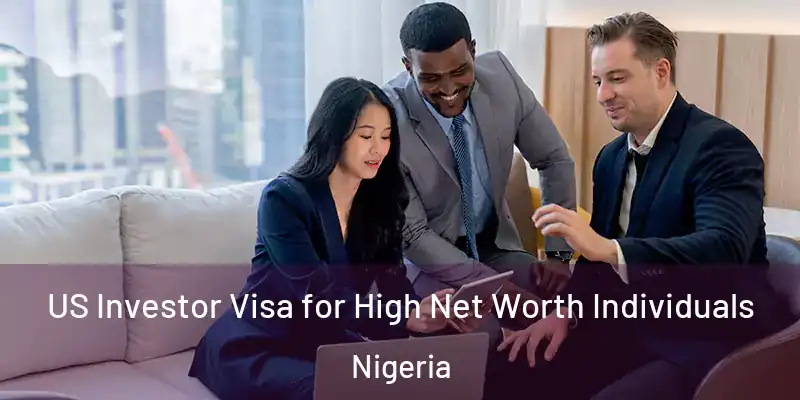  US Investor Visa for High Net Worth Individuals Nigeria