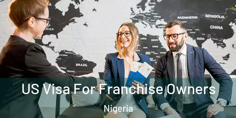  US Visa For Franchise Owners Nigeria