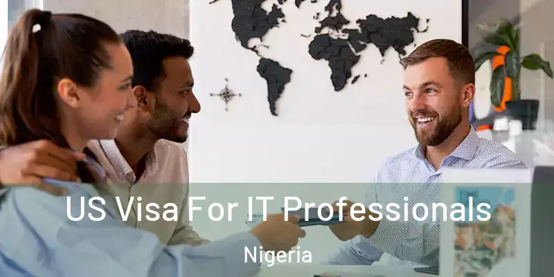  US Visa For IT Professionals Nigeria