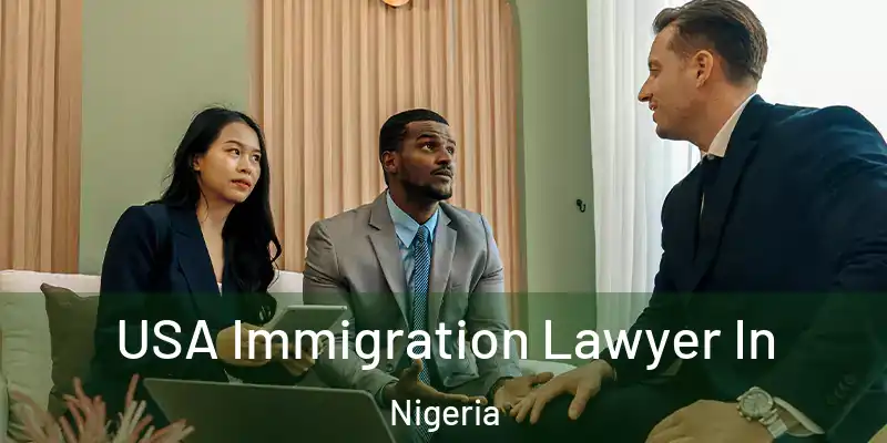  USA Immigration Lawyer In Nigeria